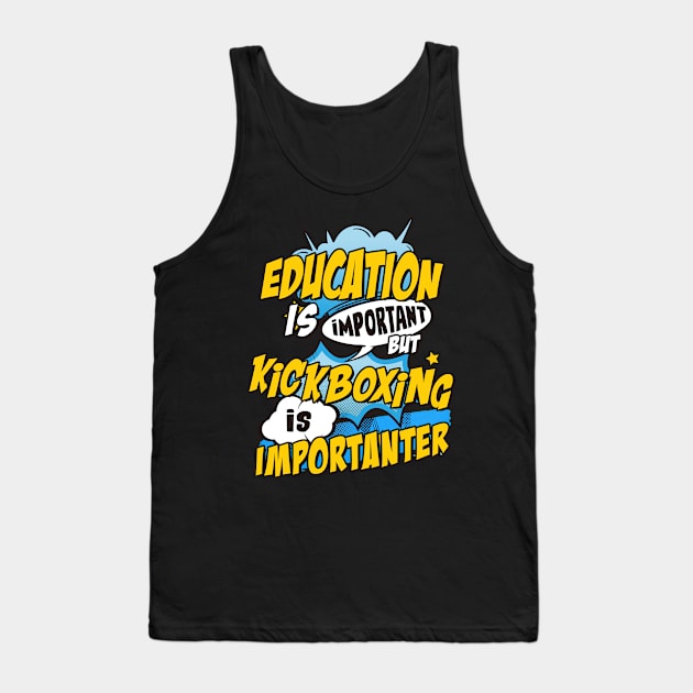 Kickboxing is important Tank Top by SerenityByAlex